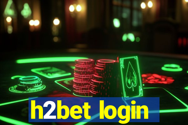 h2bet login